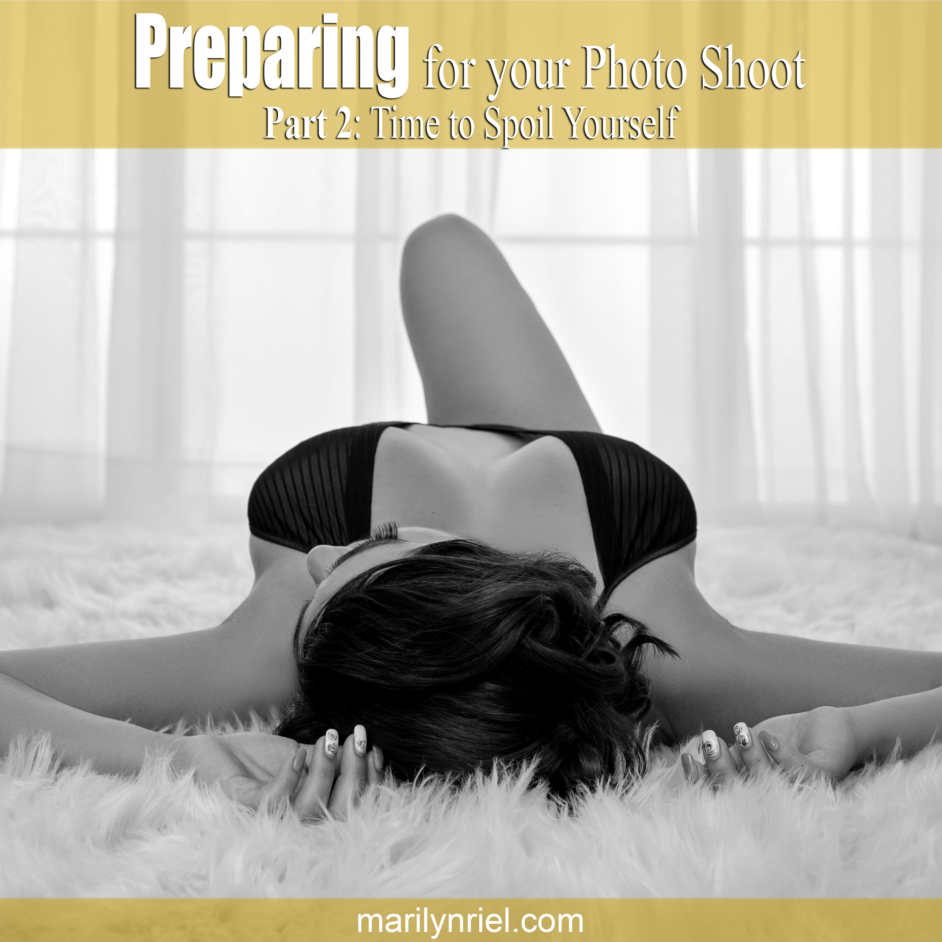 Preparing for your photo shoot time to spoil yourself