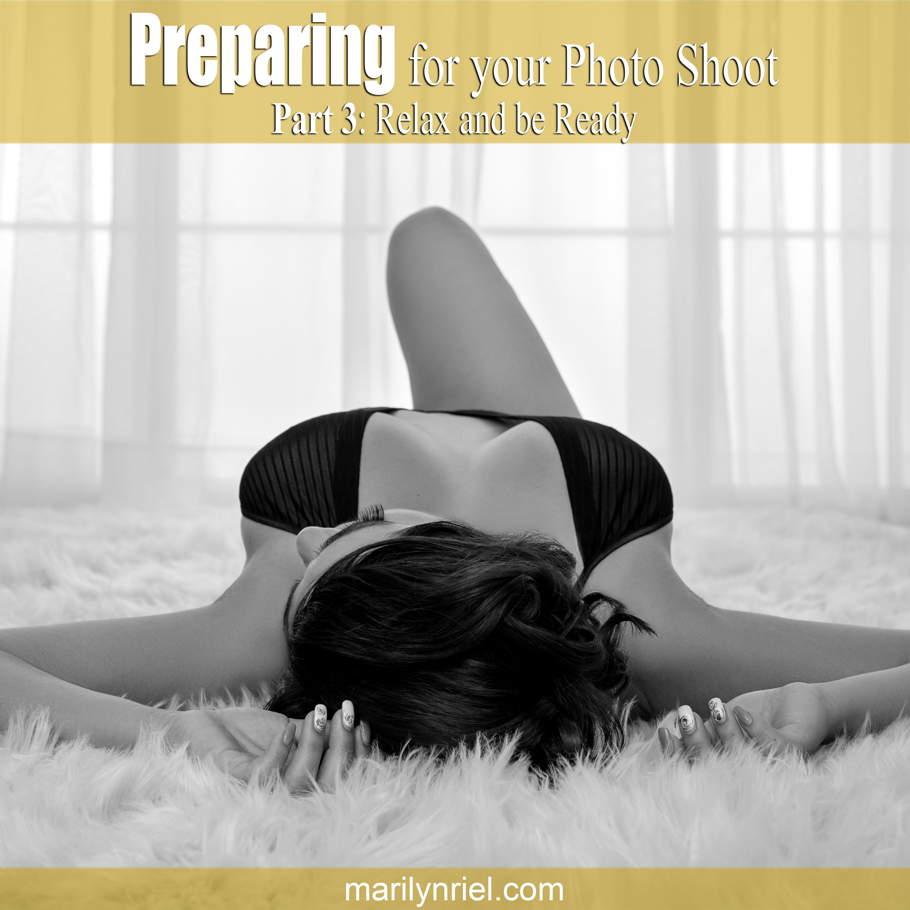 Preparing for your photo shoot relax and be ready